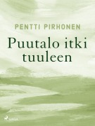 Cover-Bild zum Titel 'Puutalo itki tuuleen' von 'Pentti Pirhonen'