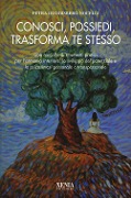 Conosci, possiedi, trasforma te stesso. Una raccolta di strumenti pratici per l'armonia interiore, lo sviluppo del potenziale e la psicosintesi personale... - Petra Guggisberg Nocelli