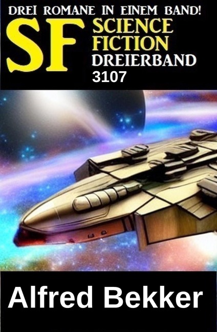Science Fiction Dreierband 3107 - Alfred Bekker