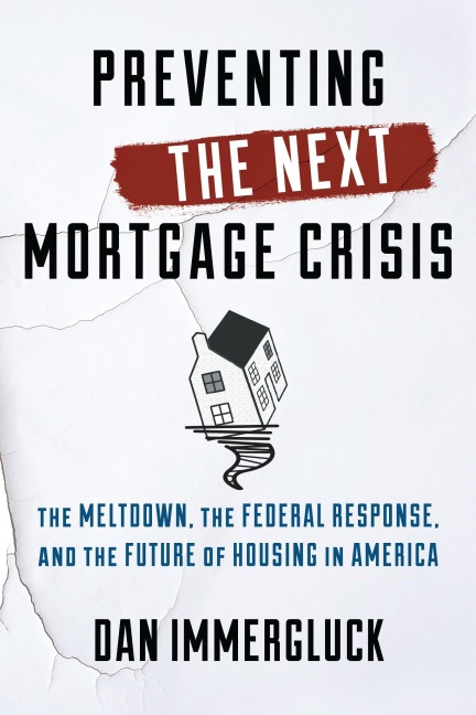 Preventing the Next Mortgage Crisis - Dan Immergluck