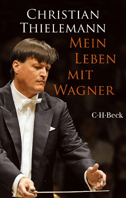 Mein Leben mit Wagner - Christian Thielemann