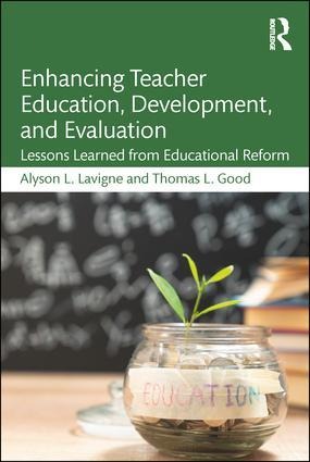 Enhancing Teacher Education, Development, and Evaluation - Alyson L LaVigne, Thomas L Good