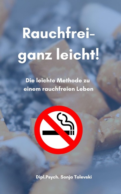 Rauchfrei - ganz leicht! - Sonja Tolevski