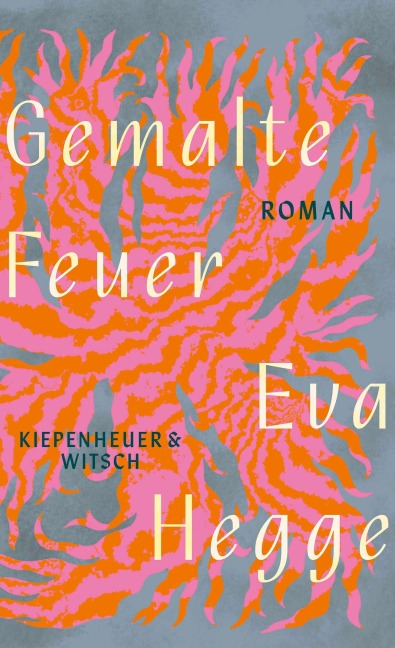 Gemalte Feuer - Eva Hegge