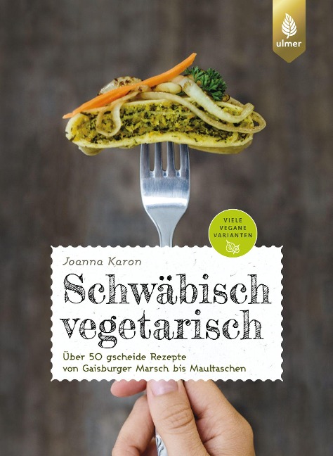 Schwäbisch vegetarisch - Joanna Karon