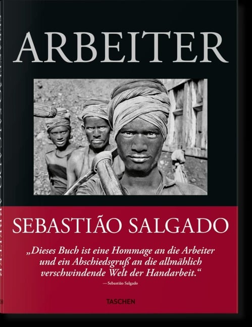 Sebastião Salgado. Arbeiter. Zur Archäologie des Industriezeitalters - 