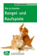 Cover-Bild zum Titel 'Die 50 besten Rangel- und Raufspiele - eBook' von 'Elke Leitenstorfer'