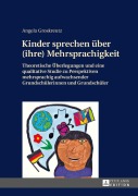 Cover-Bild zum Titel 'Kinder sprechen über (ihre) Mehrsprachigkeit' von 'Angela Groskreutz'