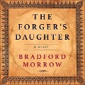 Cover-Bild zum Titel 'The Forger's Daughter Lib/E' von 'Bradford Morrow'