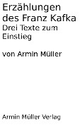 Cover-Bild zum Titel 'Erzählungen des Franz Kafka' von 'Armin Müller, Franz Kafka'