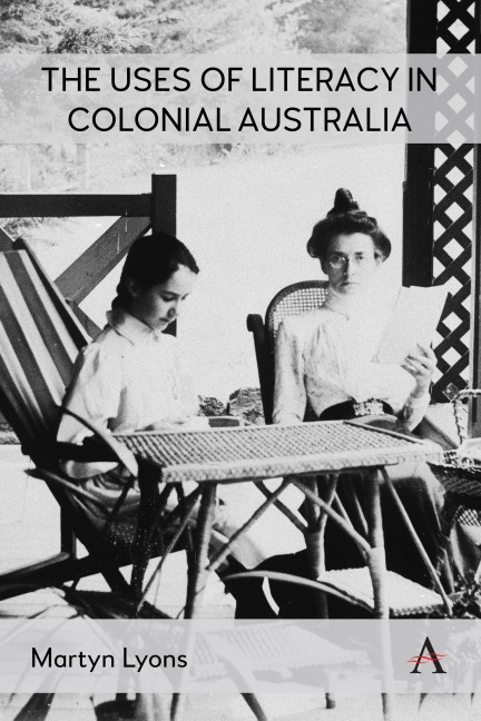 The Uses of Literacy in Colonial Australia - Martyn Lyons
