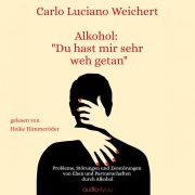 Cover-Bild zum Titel 'Alkohol du hast mir sehr weh getan' von 'Carlo Weichert'