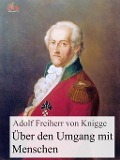 Über den Umgang mit Menschen - Adolph Freiherr Von Knigge