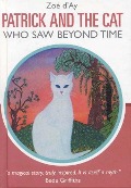 Patrick and the Cat Who Saw Beyond Time - Zoe D'Ay