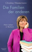 Die Familien der anderen - Christine Westermann