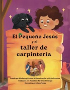 Cover-Bild zum Titel 'El Pequeño Jesús y el de carpintería (Little Jesus and the Carpenter's Woodshop)' von 'Kimberley Gordon, Olivia Francine, Viviana Camille'