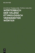 Wörterbuch der Valenz etymologisch verwandter Wörter - Karl-Ernst Sommerfeldt, Herbert Schreiber