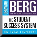 The Student Success System: How to Get an a on Your Test! - Howard Stephen Berg