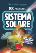 Cover-Bild zum Titel '100 pagine sul sistema solare' von 'Alessandra Magagna'