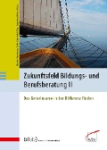 Cover-Bild zum Titel 'Zukunftsfeld Bildungs- und Berufsberatung II' von ''