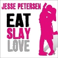 Cover-Bild zum Titel 'Eat Slay Love Lib/E' von 'Jesse Petersen'