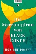 Cover-Bild zum Titel 'Die Meerjungfrau von Black Conch' von 'Monique Roffey'