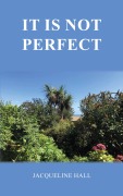 It is not perfect - Jacqueline Hall