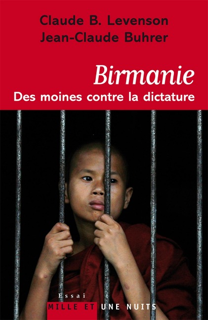 Birmanie : des moines contre la dictature - Claude B. Levenson, Jean-Claude Buhrer