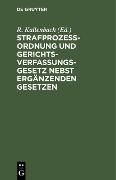 Cover-Bild zum Titel 'Strafprozeßordnung und Gerichtsverfassungsgesetz nebst ergänzenden Gesetzen' von ''