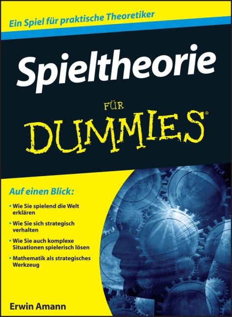 Spieltheorie für Dummies - Erwin Amann