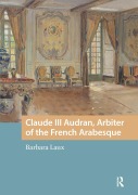 Cover-Bild zum Titel 'Claude III Audran, Arbiter of the French Arabesque' von 'Barbara Laux'