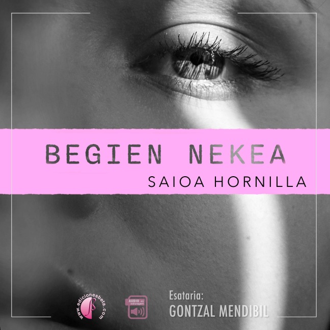 Begien nekea - Saioa Hornilla