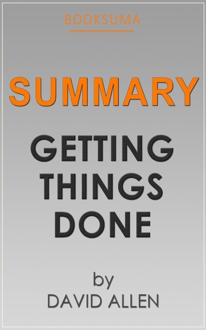 Summary: Getting Things Done by David Allen - BookSuma