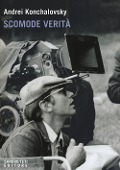 Cover-Bild zum Titel 'Scomode verità' von 'Andrei Konchalovsky'