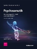 Psychosomatik - neurobiologisch fundiert und evidenzbasiert - 