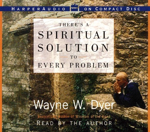 There's a Spiritual Solution to Every Problem CD - Wayne W Dyer