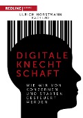 Cover-Bild zum Titel 'Digitale Knechtschaft' von 'Ulrich Horstmann, Ralph Lutz'