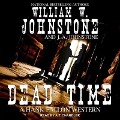 Dead Time Lib/E - J. A. Johnstone, William W. Johnstone
