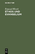 Cover-Bild zum Titel 'Ethos und Evangelium' von 'Emanuel Hirsch'
