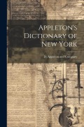 Cover-Bild zum Titel 'Appleton's Dictionary of New York' von ''