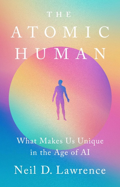 The Atomic Human - Neil D Lawrence