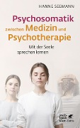 Psychosomatik zwischen Medizin und Psychotherapie - Hanne Seemann