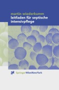 Cover-Bild zum Titel 'Leitfaden für septische Intensivpflege' von 'Martin Wiederkumm'