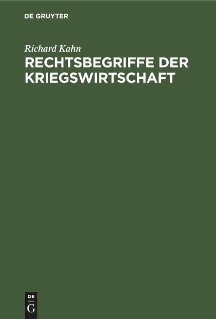 Rechtsbegriffe der Kriegswirtschaft - Richard Kahn
