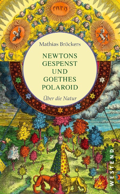 Newtons Gespenst und Goethes Polaroid - Mathias Bröckers