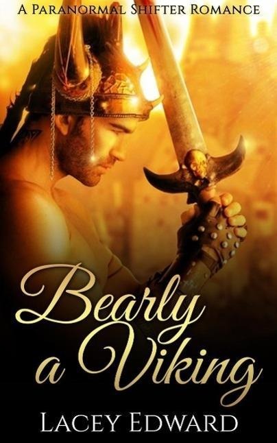 Bearly a Viking (Paranormal Shifter Romance) - Lacey Edward