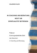 In Coaching und Beratung nicht um Spiritualität betrügen - Kilian Salzmann