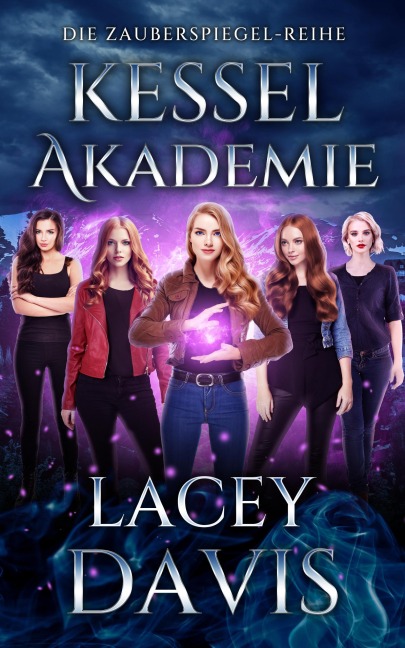 Kessel-Akademie (Die Zauberspiegel-Reihe, #1) - Lacey Davis