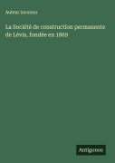 Cover-Bild zum Titel 'La Société de construction permanente de Lévis, fondée en 1869' von 'Auteur Inconnu'