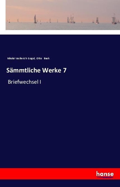 Sämmtliche Werke 7 - Nikolai Vasilevich Gogol, Otto Buek